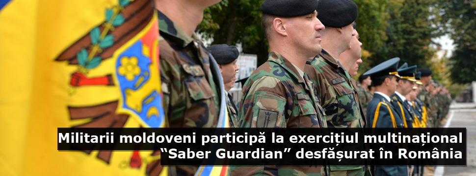 Militarii moldoveni participă la exercițiul multinațional “Saber Guardian” desfășurat în România