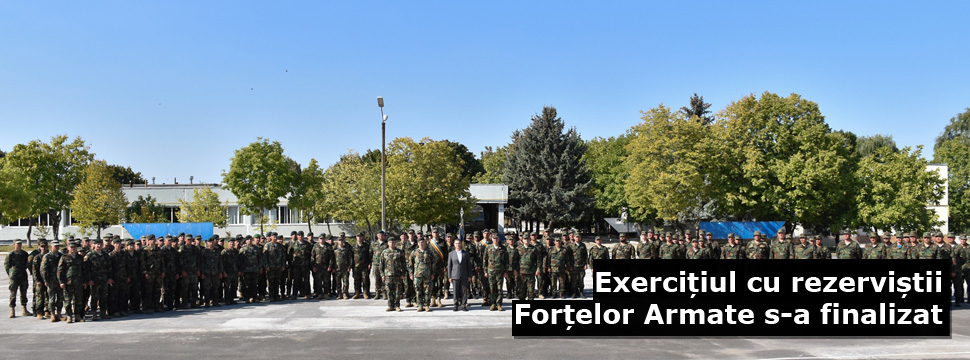 Exercițiul cu rezerviștii Forțelor Armate s-a finalizat